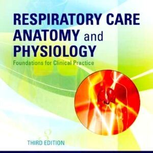 Respiratory Care Anatomy and Physiology: Foundations for Clinical Practice